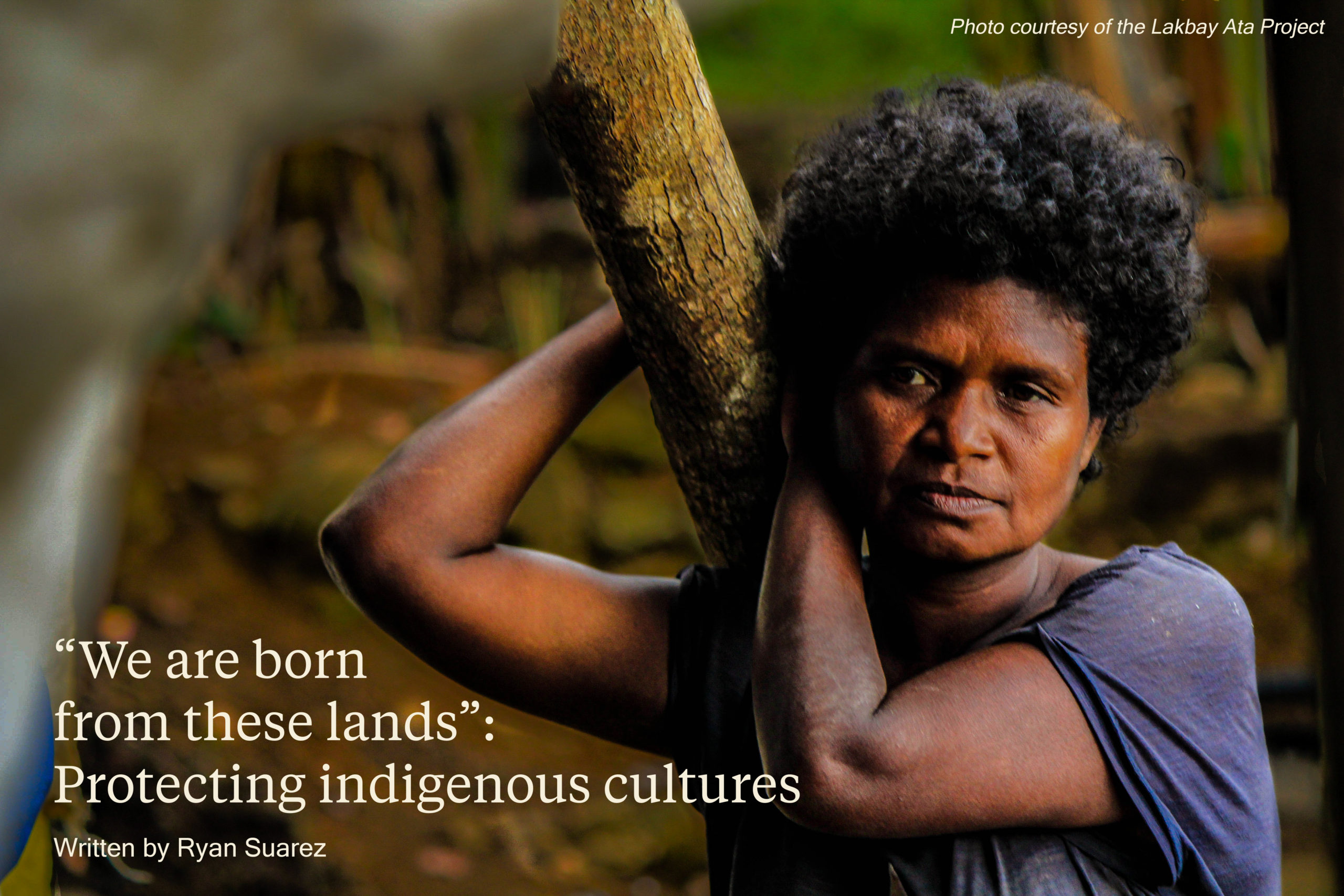 we-are-born-from-these-lands-protecting-indigenous-cultures